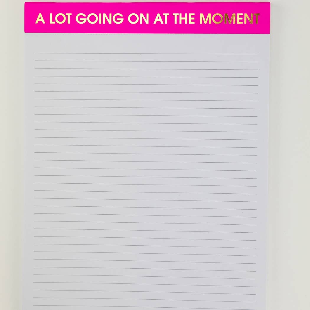 A Lot Going On At The Moment Notepad