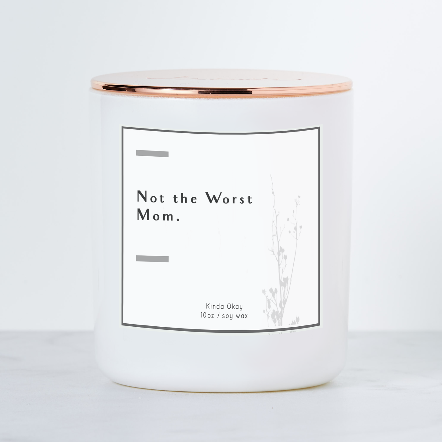 Not the Worst Mom - Luxe Scented Soy Candle