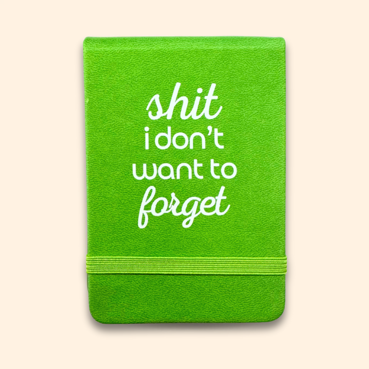 Sh*t I Don't Want to Forget - Pocket Journal