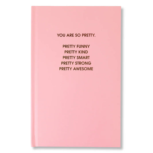 You Are So Pretty Journal