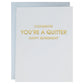 Congrat's You're a Quitter Greeting Card