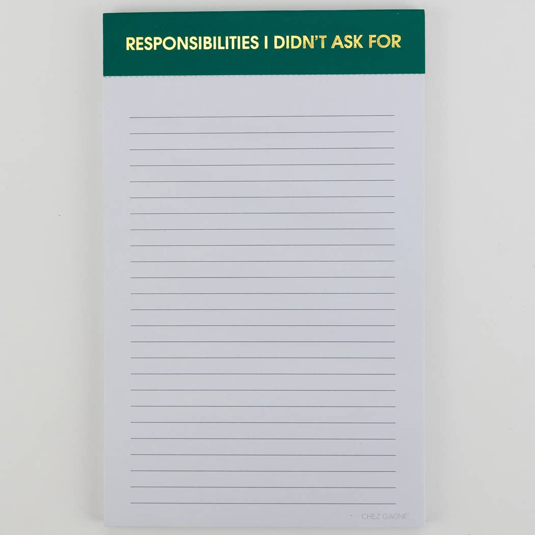 Responsibilities I Didn't Ask For Lined Notepad