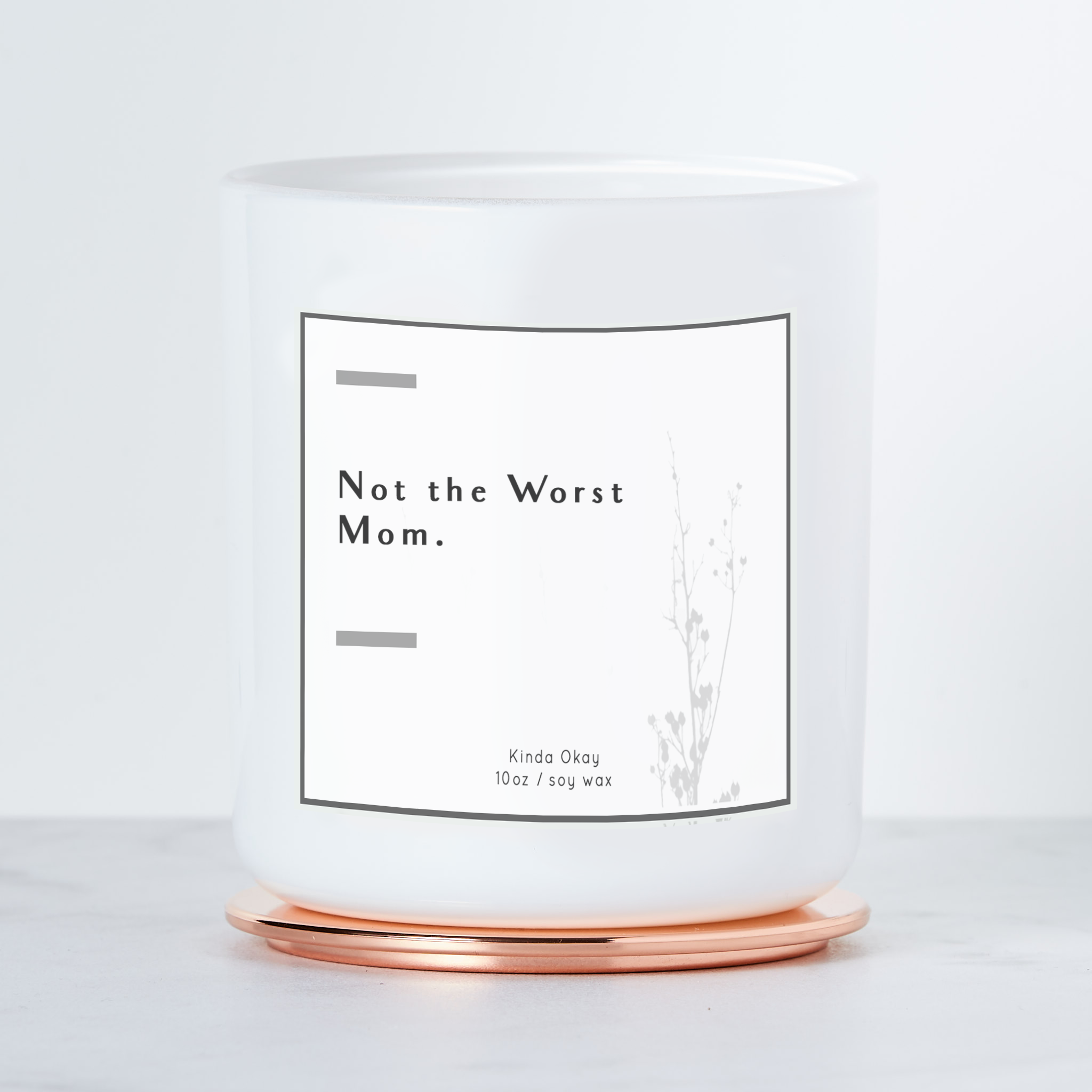 Not the Worst Mom - Luxe Scented Soy Candle