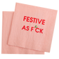 Festive As F*ck - Holiday Cocktail Napkins