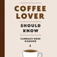 Stuff Every Coffee Lover Should Know