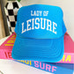 Lady of Leisure Trucker Hat