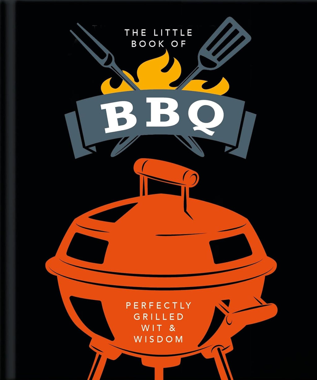 The Little Book Of BBQ: Perfectly Grilled Wit & Wisdom