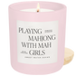 Mahjong with Mah Girls Soy Candle