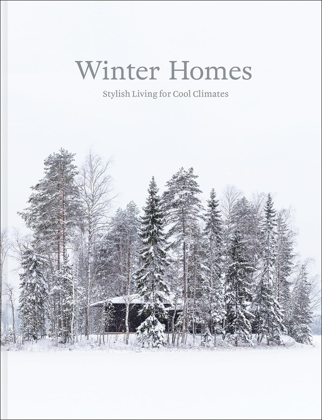 Winter Homes: Stylish Living for Cool Climates Book