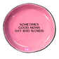 Sometimes Good Moms Trinket Tray