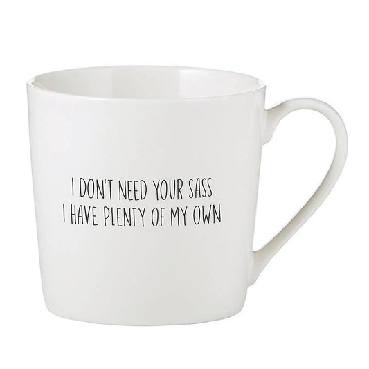 Cafe Mug - I Don't Need Your Sass