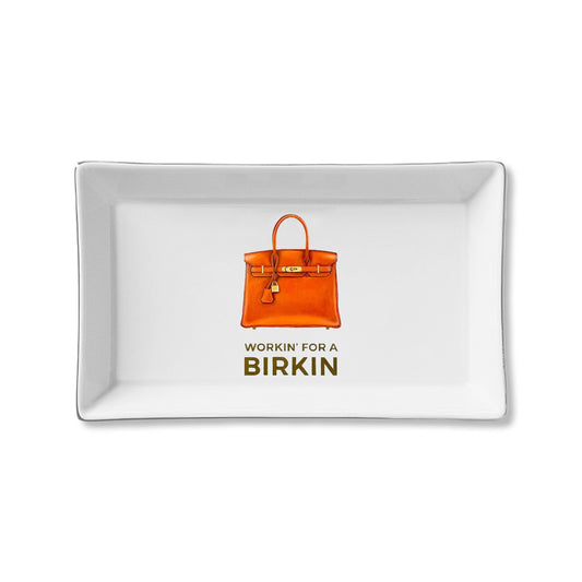 Workin' For a Birkin Tray