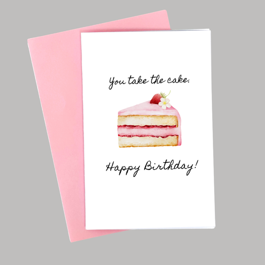 You Take The Cake - Happy Birthday!