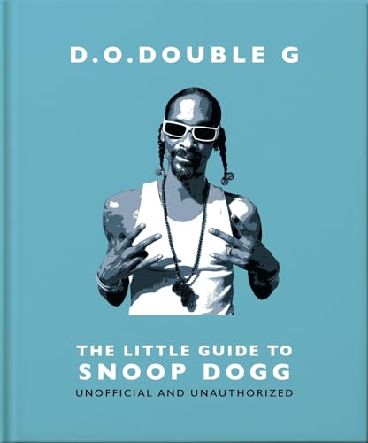 D. O. Double G: The Little Guide to Snoop Dogg