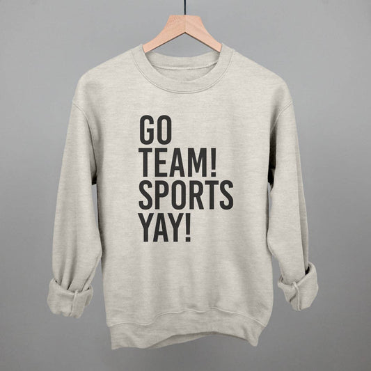 Go Team Sports Yay Sweatshirt