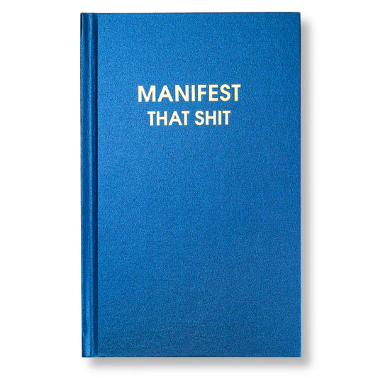 Manifest That Sh*t Journal