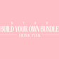 Build Your Own Bundle - Think Pink