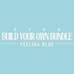 Build Your Own Bundle - Feeling Blue