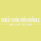 Build Your Own Bundle - Mellow Yellow