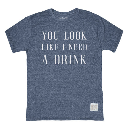 Need A Drink T-Shirt