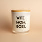 Wife Mom Boss Candle