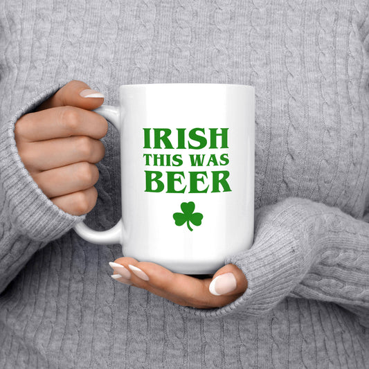 Irish This Was Beer Coffee Mug