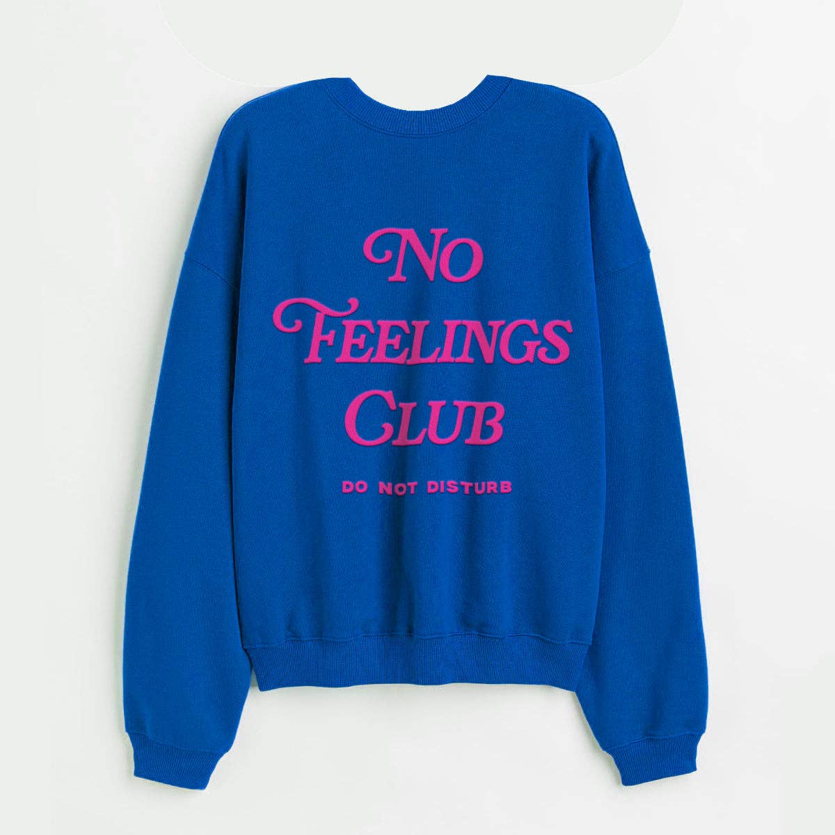 No Feelings Club Sweatshirt