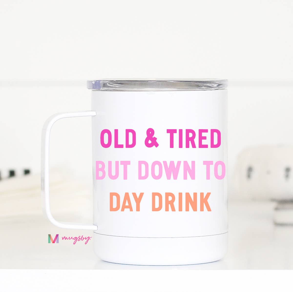 Old and Tired Day Drinker Travel Mug