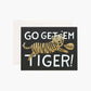 Go Get 'Em Tiger Encouragement Card