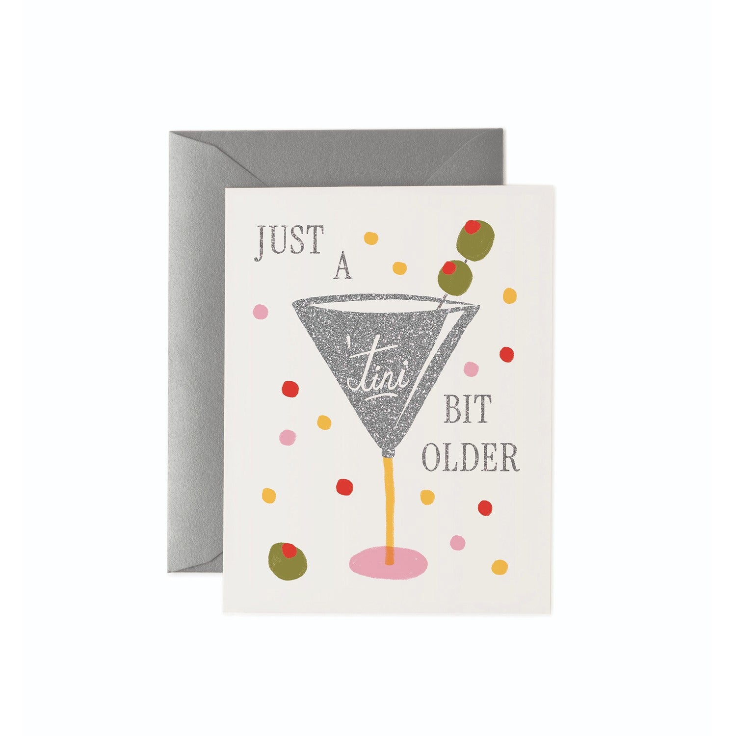 Just a 'Tini Bit Older Birthday Card