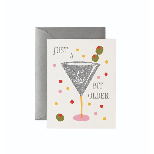 Just a 'Tini Bit Older Birthday Card