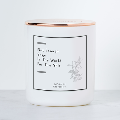 Not Enough Sage in the World - Luxe Scented Soy Candle