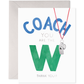 Coach W | Thank You Coach Greeting Card