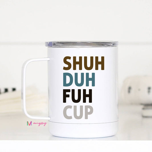 Shuh Duh Fuh Cup NEUTRAL Travel Cup With Handle